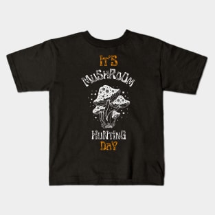 It's Mushroom Hunting day Kids T-Shirt